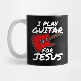 I Play Guitar For Jesus Church Electric Guitarist Mug